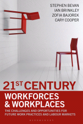 eBook, 21st Century Workforces and Workplaces : The Challenges and Opportunities for Future Work Practices and Labour Markets, Bloomsbury Business