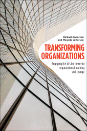 E-book, Transforming Organizations : Engaging the 4Cs for Powerful Organizational Learning and Change, Bloomsbury Publishing
