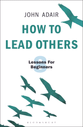 E-book, How to Lead Others : Eight Lessons for Beginners, Bloomsbury Publishing