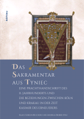 m, Das Sakramentar aus Tyniec : Eine Prachthandschrift des 11. Jahrhunderts und die Beziehungen zwischen Köln und Polen in der Zeit Kasimirs des Erneuerers, Böhlau Köln