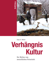 E-book, Verhängnis Kultur : Der Mythos vom menschlichen Fortschritt, Böhlau Köln