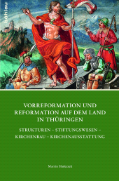 eBook, Vorreformation und Reformation auf dem Land in Thüringen : Strukturen - Stiftungswesen - Kirchenbau - Kirchenausstattung, Böhlau Köln