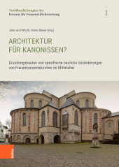 E-book, Architektur für Kanonissen? : Gründungsbauten und spezifische bauliche Veränderungen von Frauenkonventskirchen im Mittelalter, Böhlau Köln