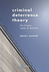 eBook, Criminal Deterrence Theory : The History, Myths & Realities, Koninklijke Boom uitgevers