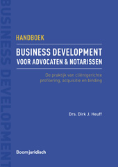 eBook, Handboek business development voor advocaten & notarissen : Hoe u cliëntgerichte profilering, acquisitie & binding in praktijk brengt, Koninklijke Boom uitgevers
