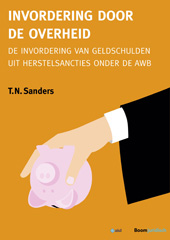 E-book, Invordering door de overheid : De invordering van geldschulden uit herstelsancties onder de Awb, Koninklijke Boom uitgevers