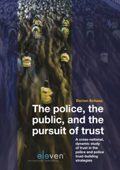 E-book, The police, the public, and the pursuit of trust : A cross-national, dynamic study of trust in the police and police trust-building strategies, Koninklijke Boom uitgevers