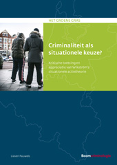 E-book, Criminaliteit als situationele keuze? : Kritische toetsing en appreciatie van Wikström's situationele actietheorie, Pauwels, Lieven, Koninklijke Boom uitgevers