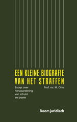 eBook, Een kleine biografie van het straffen : Essays over herwaardering van schuld en boete, Koninklijke Boom uitgevers