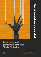 E-book, De Marokkanenpaniek : Een geïntegreerde morele paniekbenadering van het stigma 'Marokkaan' in Nederland, Koninklijke Boom uitgevers
