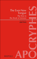E-book, The Ever-New Tongue - In Tenga Bithnúa : The Text in the Book of Lismore, Carey, John, Brepols Publishers