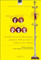 eBook, Les Royaumes de Bourgogne jusq'en 1032 à travers la culture et la religion : Besançon 2-4 octobre 2014, Wagner, Anne, Brepols Publishers