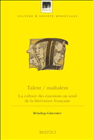 E-book, Talent / maltalent : La culture des émotions au seuil de la littérature française, Grigoriu, BrîndusÌÂ¦a, Brepols Publishers
