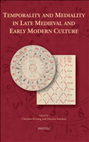 E-book, Temporality and Mediality in Late Medieval and Early Modern Culture, Brepols Publishers