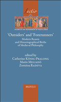 E-book, Outsiders and Forerunners : Modern Reason and Historiographical Births of Medieval Philosophy, Brepols Publishers