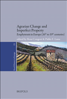 E-book, Agrarian Change and Imperfect Property : Emphyteusis in Europe (16th to 19th centuries), Brepols Publishers