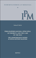 eBook, Philosopher-monks, episcopal authority, and the care of the self : The Apophthegmata Patrum in fifth-century Palestine, Brepols Publishers