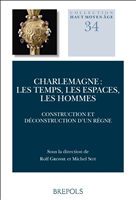 E-book, Charlemagne : les temps, les espaces, les hommes : Construction et déconstruction d'un règne, Brepols Publishers