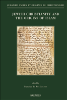 E-book, Jewish Christianity and the Origins of Islam : Papers presented at the Colloquium held in  Washington DC, October 29-31, 2015 (8th ASMEA Conference), del Río Sánchez, Francisco, Brepols Publishers