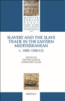 E-book, Slavery and the Slave Trade in the Eastern Mediterranean (c. 1000-1500 ce), Brepols Publishers