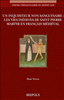 eBook, Un inquisiteur non sanguinaire : les vies inédites de saint Pierre Martyr en français médiéval, Brepols Publishers