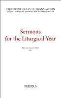 E-book, Sermons for the Liturgical Year : A Selection of Works of Hugh, Achard, Richard, Maurice, Walter, and Godfrey of St.Victor, Absalom of Springiersbach, and of Maurice de Sully, Brepols Publishers