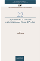 eBook, La prière dans la tradition platonicienne, de Platon à Proclus, Brepols Publishers