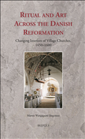 E-book, Ritual and Art across the Danish Reformation : Changing Interiors of Village Churches, 1450-1600, Brepols Publishers