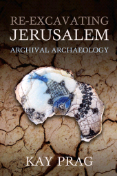 E-book, Re-Excavating Jerusalem : Archival Archaeology, The British Academy