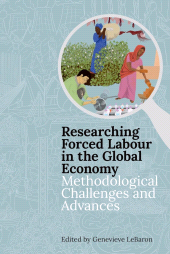 E-book, Researching Forced Labour in the Global Economy : Methodological Challenges and Advances, The British Academy