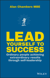 eBook, Lead Yourself to Success : Ordinary People Achieving Extraordinary Results Through Self-leadership, Capstone