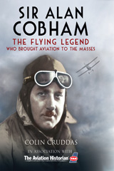 E-book, Sir Alan Cobham : The Flying Legend Who Brought Aviation to the Masses, Cruddas, Colin, Casemate Group