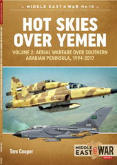 eBook, Hot Skies Over Yemen : Aerial Warfare Over the Southern Arabian Peninsula : 1994-2017, Casemate Group