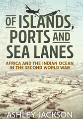 E-book, Of Islands, Ports and Sea Lanes : Africa and the Indian Ocean in the Second World War, Casemate Group
