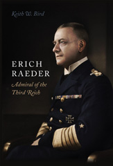 E-book, Erich Raeder : Admiral of the Third Reich, Bird, Keith, Casemate Group