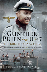 E-book, Günther Prien and U-47 : The Bull of Scapa Flow : From the Sinking of HMS Royal Oak to the Battle of the Atlantic, Martindale, Dougie, Casemate Group