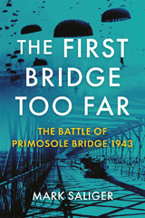 E-book, The First Bridge Too Far : The Battle of Primosole Bridge 1943, Saliger, Mark, Casemate Group