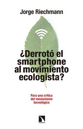 E-book, Derrotó el "smartphone" al movimiento ecologista? : para una crítica del mesianismo tecnológico... pensando en alternativas, Catarata