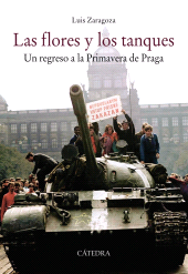 E-book, Las flores y los tanques : Un regreso a la Primavera de Praga, Ediciones Cátedra