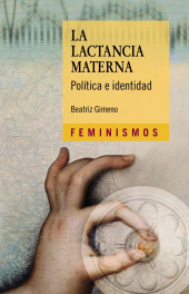 E-book, La lactancia materna : Política e identidad, Ediciones Cátedra
