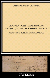 E-book, Erasmo, hombre de mundo: evasivo, suspicaz e impertinente : (Misántropo, borrachín, pendenciero), Ediciones Cátedra