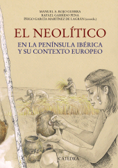 E-book, El Neolítico : en la Península Ibérica y su contexto europeo, Ediciones Cátedra