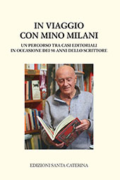 eBook, In viaggio con Mino Milani : un percorso tra casi editoriali in occasione dei 90 anni dello scrittore, Edizioni Santa Caterina
