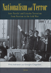 E-book, Nationalism and Terror : Ante Pavelić and Ustasha Terrorism from Fascism to the Cold War, Central European University Press