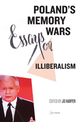 E-book, Poland's Memory Wars : Essays on Illiberalism, Central European University Press