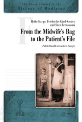 E-book, From the Midwife's Bag to the Patient's File : Public Health in Eastern and Southeastern Europe, Central European University Press