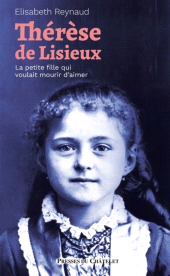 m, Thérèse de Lisieux : La petite fille qui voulait mourir d'aimer, Presses du Châtelet