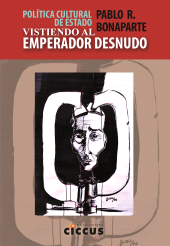 E-book, Política cultural de estado : Vistiendo al emperador desnudo, Ediciones Ciccus