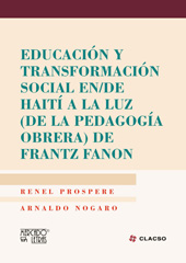 E-book, Educación y transformación social en-de Haití a la luz, de la pedagogía obrera, de Frantz Fanon, Consejo Latinoamericano de Ciencias Sociales