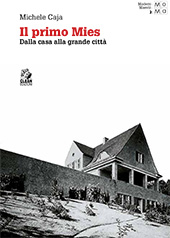 E-book, Il primo Mies : dalla casa alla grande città, Caja, Michele, CLEAN edizioni